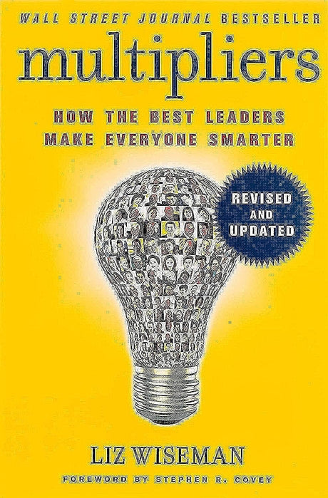 Multipliers: How the Best Leaders Make Everyone Smart (Revised and Updated) - Retail Maharaj