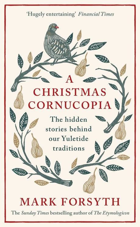 A Christmas Cornucopia: The Hidden Stories Behind Our Yuletide Traditions - Retail Maharaj