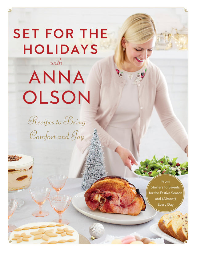 Set for the Holidays with Anna Olson: Recipes to Bring Comfort and Joy: From Starters to Sweets, for the Festive Season and Almost Every Day: A Cookbook - Retail Maharaj