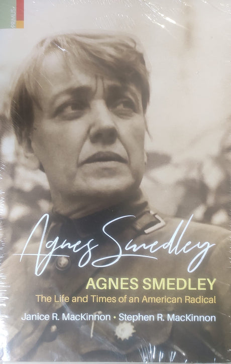 Agnes Smedley: The Life and Times of an American Radical - Retail Maharaj