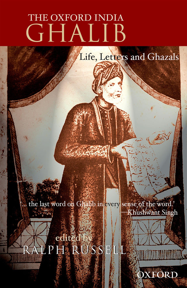 THE OXFORD INDIA GHALIB P: Life, Letters and Ghazals (Oxford Indian Collection) - Retail Maharaj