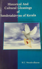 Historical and cultural gleanings of sandesakavyas of kerala - Retail Maharaj