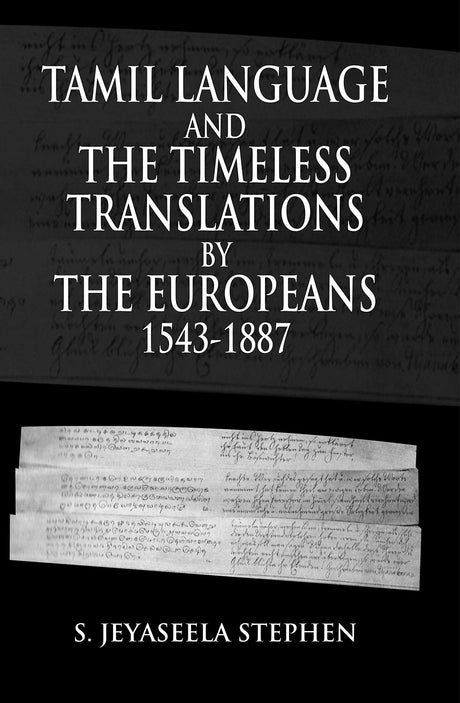 Tamil Language and the Timeless Translations By the Europeans: 1543--1887 - Retail Maharaj