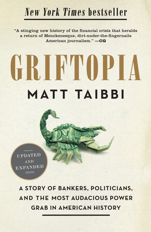 Griftopia: A Story of Bankers, Politicians, and the Most Audacious Power Grab in American History - Retail Maharaj