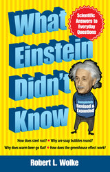 What Einstein Didn't Know: Scientific Answers to Everyday Questions
