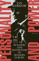 Personality and Power: Builders and Destroyers of Modern Europe - Retail Maharaj