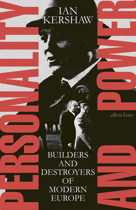Personality and Power: Builders and Destroyers of Modern Europe - Retail Maharaj