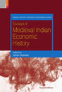 ESSAYS IN MEDIEVAL INDIAN ECONOMIC HISTORY (SB) - Retail Maharaj