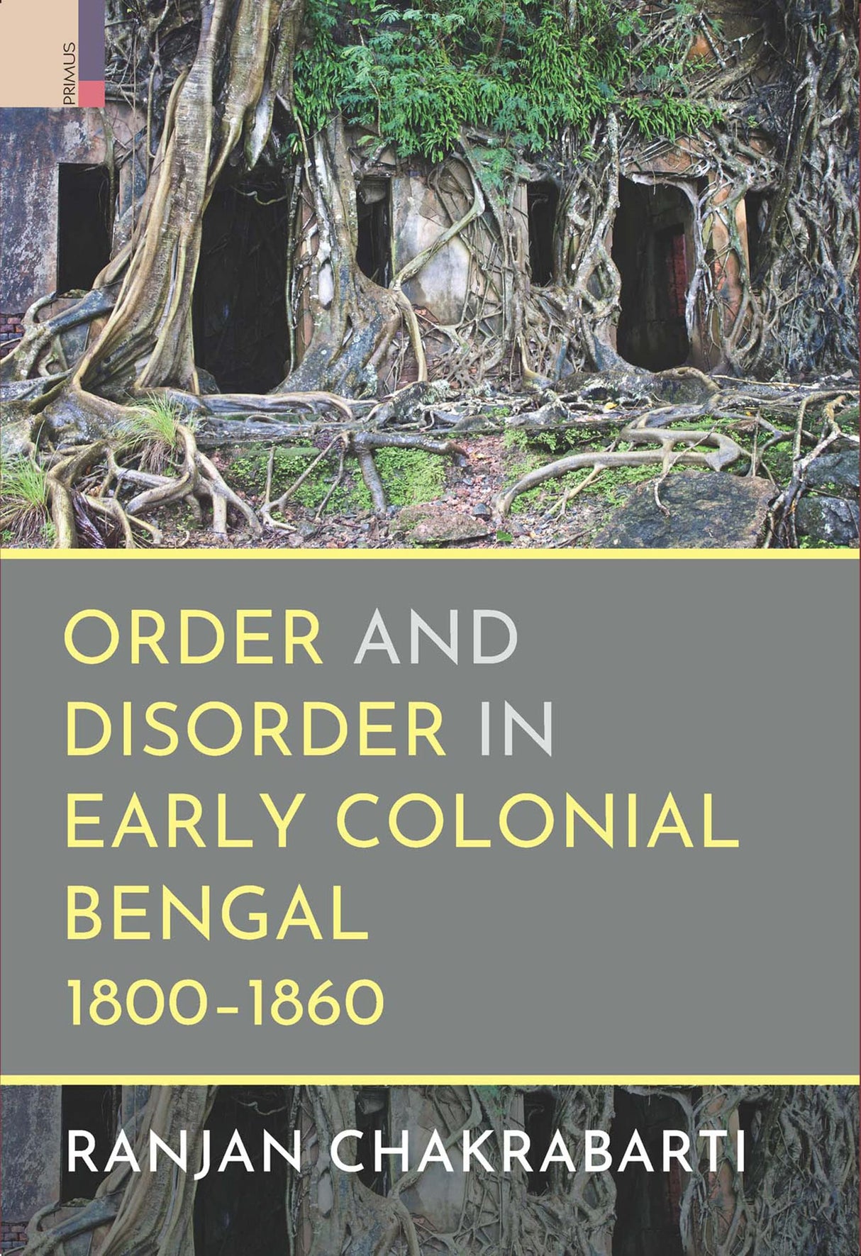 Order and Disorder in Early Colonial Bengal, 1800-1860 - Retail Maharaj