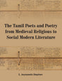 The Tamil Poets and Poetry from Medieval Religious to Social Modern Literature - Retail Maharaj