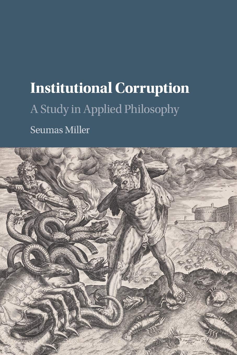 Institutional Corruption: A Study in Applied Philosophy