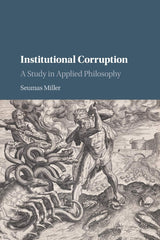 Institutional Corruption: A Study in Applied Philosophy