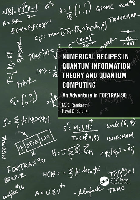 Numerical Recipes in Quantum Information Theory and Quantum Computing: An Adventure in FORTRAN 90 - Retail Maharaj
