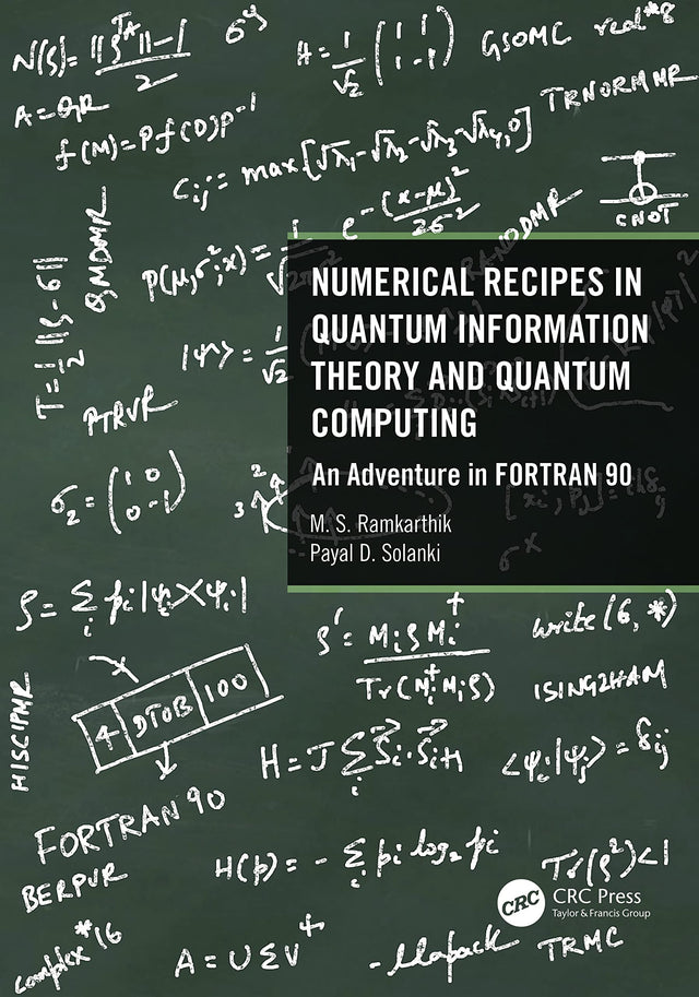 Numerical Recipes in Quantum Information Theory and Quantum Computing: An Adventure in FORTRAN 90 - Retail Maharaj