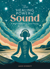 The Healing Power of Sound: A Beginner's Guide to Sound Therapy: 1 - Retail Maharaj