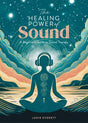 The Healing Power of Sound: A Beginner's Guide to Sound Therapy: 1 - Retail Maharaj