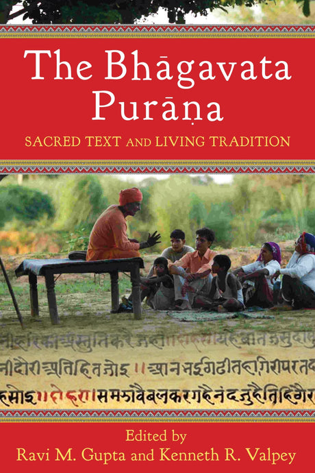 The Bhagavata Purana: Sacred Text and Living Tradition - Retail Maharaj