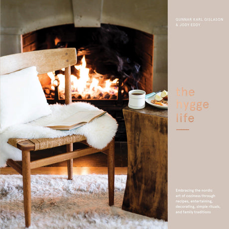 The Hygge Life: Embracing the Nordic Art of Coziness Through Recipes, Entertaining, Decorating, Simple Rituals, and Family Traditions - Retail Maharaj