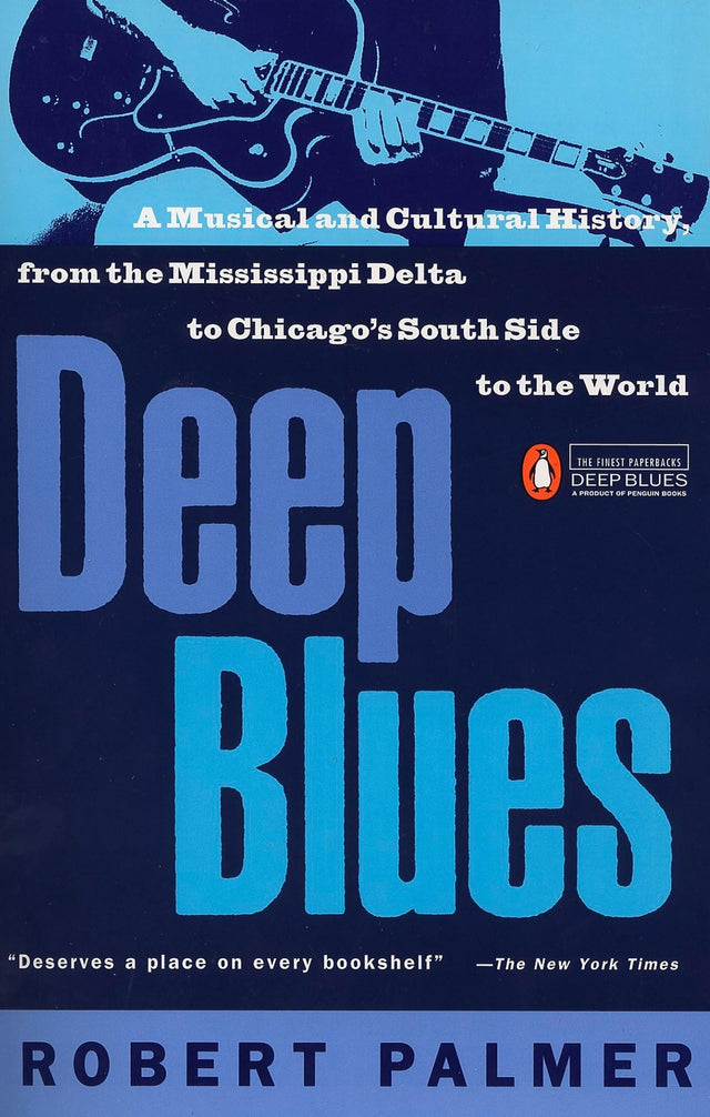 Deep Blues: A Musical and Cultural History of the Mississippi Delta - Retail Maharaj