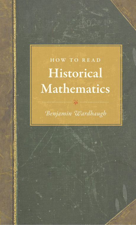How to Read Historical Mathematics - Retail Maharaj