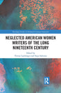 Neglected American Women Writers of the Long Nineteenth Century (Routledge Studies in Nineteenth Century Literature) - Retail Maharaj