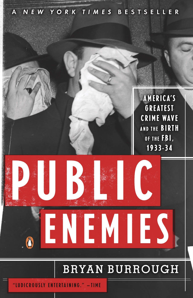 Public Enemies: America's Greatest Crime Wave and the Birth of the FBI, 1933-34 - Retail Maharaj
