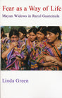 Fear as a Way of Life: Mayan Widows in Rural Guatemala - Retail Maharaj