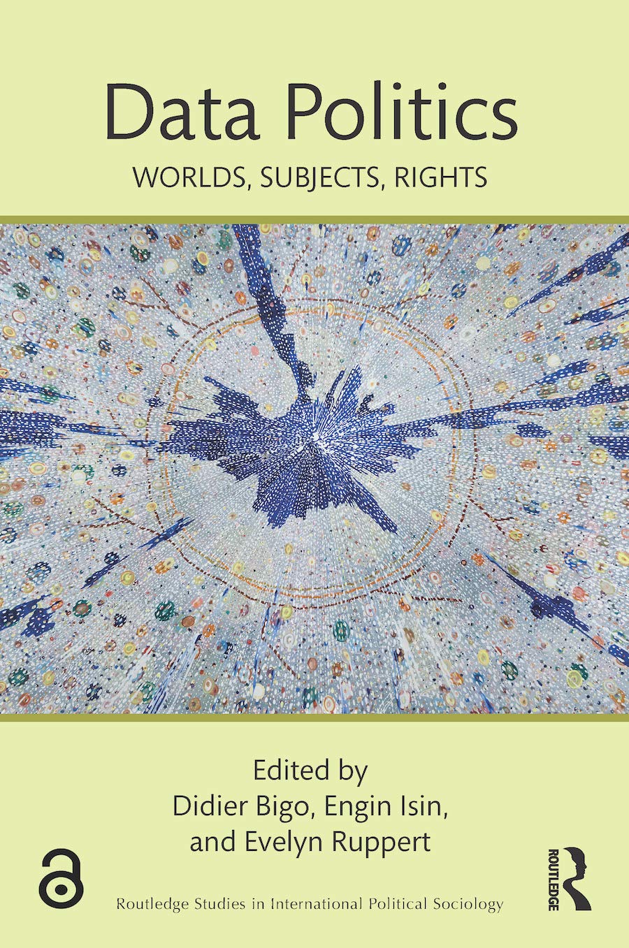 Data Politics: Worlds, Subjects, Rights (Routledge Studies in International Political Sociology) - Retail Maharaj