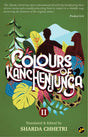 Colours of Kanchenjunga II | Nepali Short Stories in Translation | Foreword by Manprasad Subba | Edited by Sharda Chhetri - Retail Maharaj