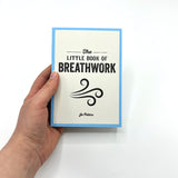 Little Book of Breathwork: Find Calm, Improve Your Focus and Feel Revitalized with the Power of Your Breath - Retail Maharaj