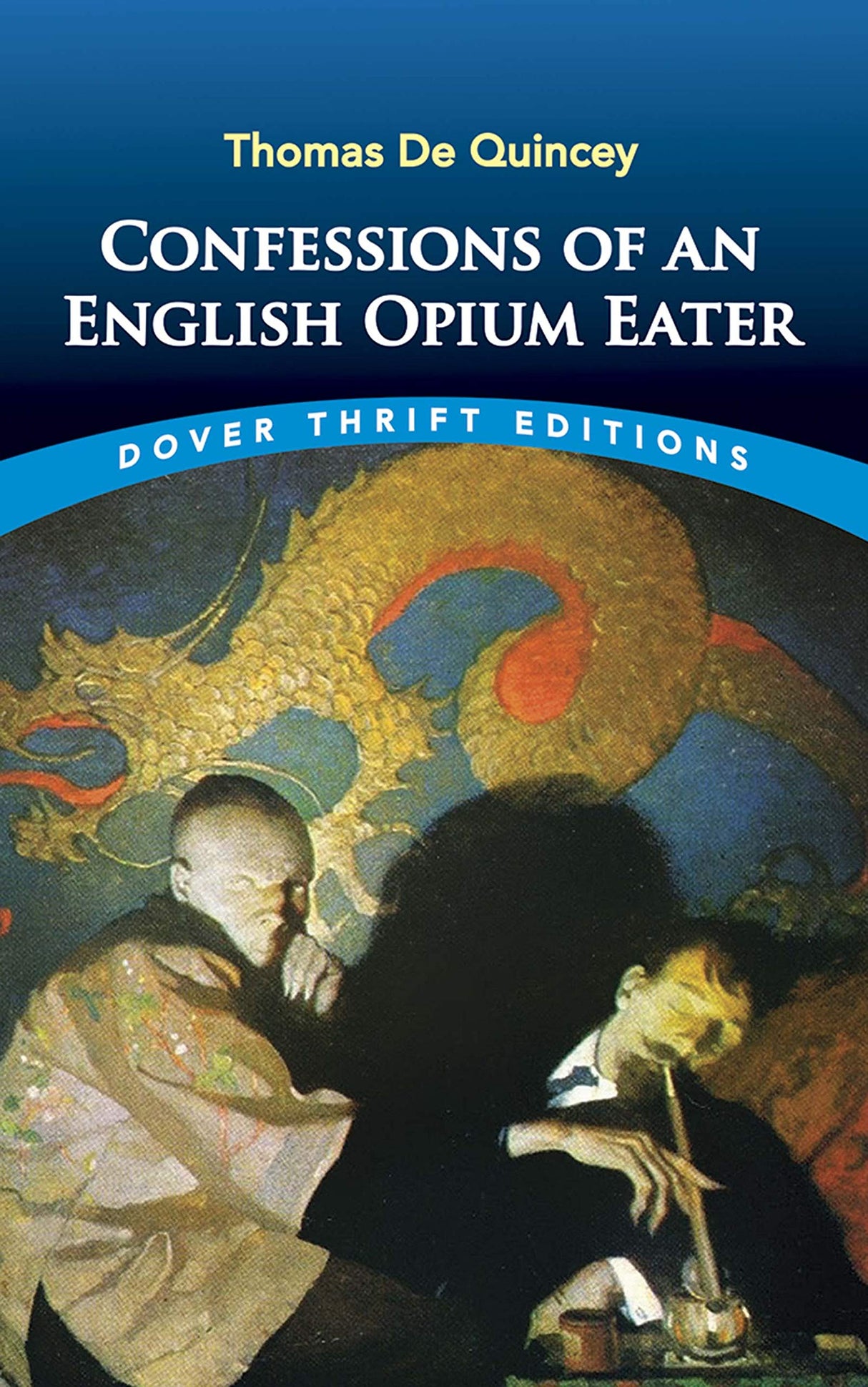 Confessions of an English Opium-Eater (Dover Thrift Editions)