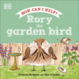 Rory the Garden Bird (Roly and Friends)