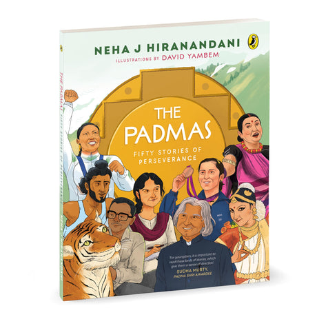 The Padmas: Fifty Stories of Perseverance | Illustrated Biographies of Padma Awardees | A.P.J. Abdul Kalam, Indra Nooyi, Milkha Singh and more | Ages 8+ - Retail Maharaj