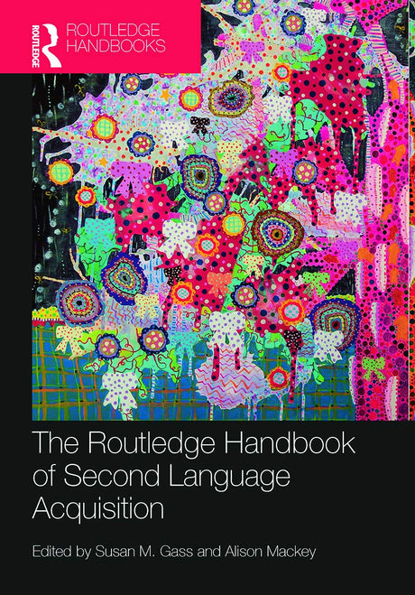 The Routledge Handbook of Second Language Acquisition (Routledge Handbooks in Applied Linguistics) - Retail Maharaj