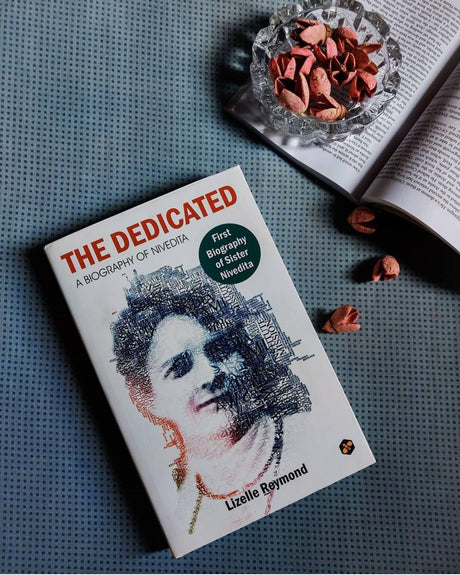 The Dedicated: A Biography of Sister Nivedita - Retail Maharaj