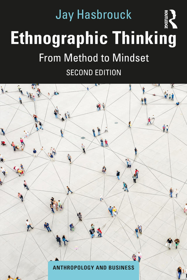 Ethnographic Thinking: From Method to Mindset (Anthropology & Business) - Retail Maharaj