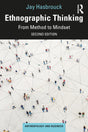 Ethnographic Thinking: From Method to Mindset (Anthropology & Business) - Retail Maharaj