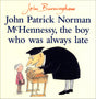 John Patrick Norman McHennessy: The Boy Who Was Always Late - Retail Maharaj