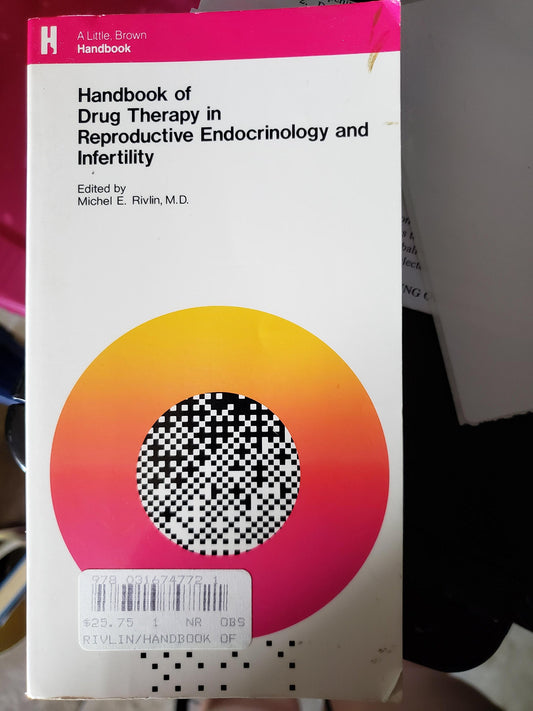 Handbook of Drug Therapy in Reproductive Endocrinology and Infertility