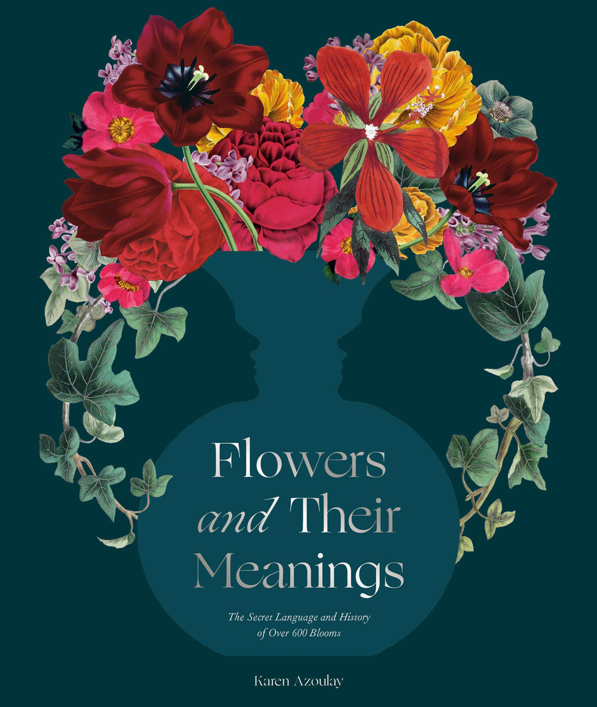 Flowers and Their Meanings: The Secret Language and History of Over 600 Blooms (A Flower Dictionary) - Retail Maharaj