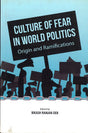 Culture of Fear in World Politics - Origin and Ramifications - Retail Maharaj