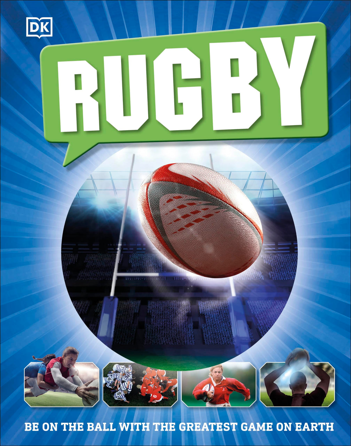 Rugby: Be on the Ball with the Greatest Game on Earth
