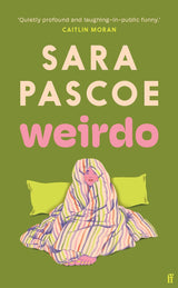 Weirdo: 'Intense, also BRILLIANT, funny and forensically astute.' Marian Keyes