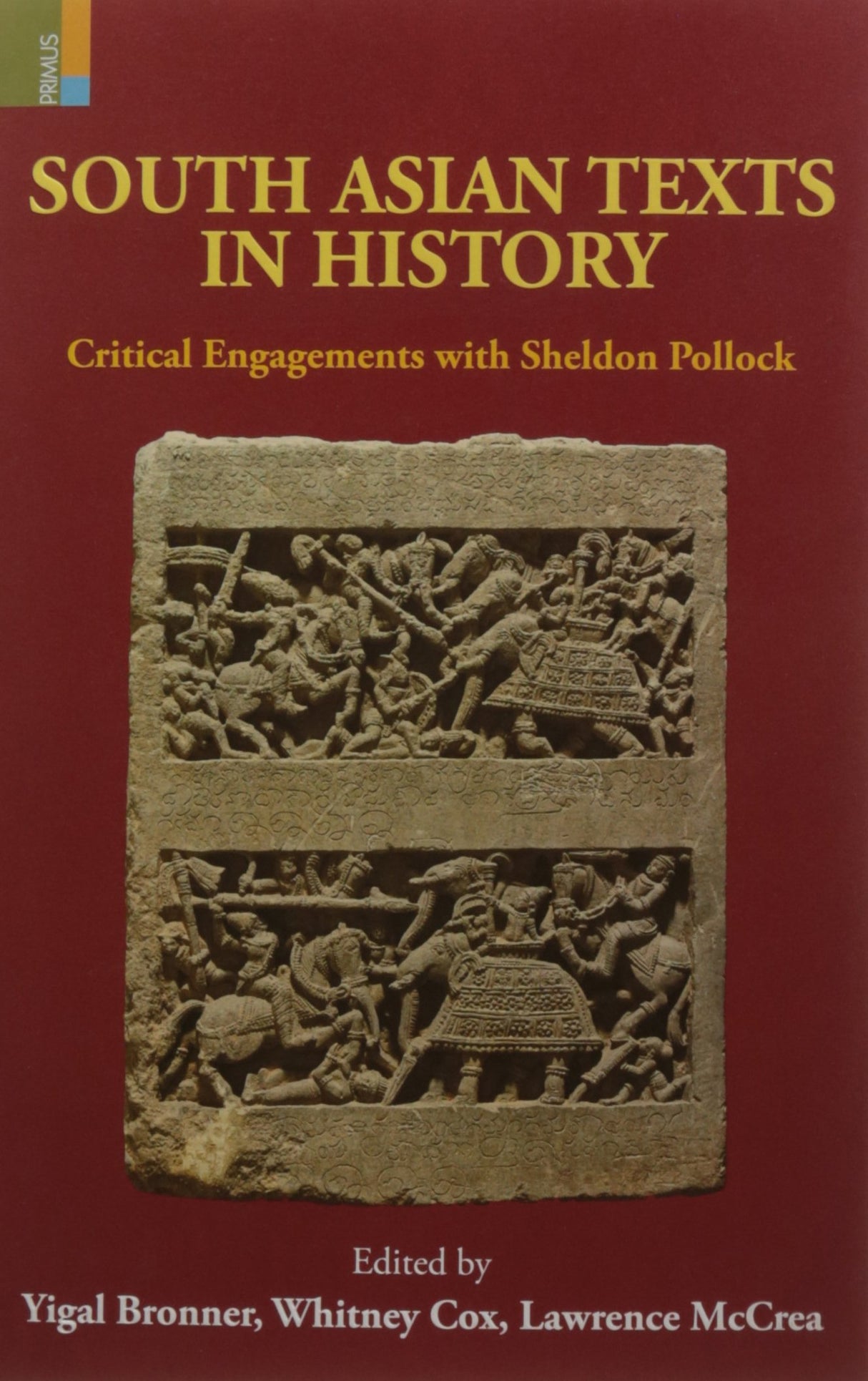 South Asian Texts in History: Critical Engagements with Sheldon Pollock*