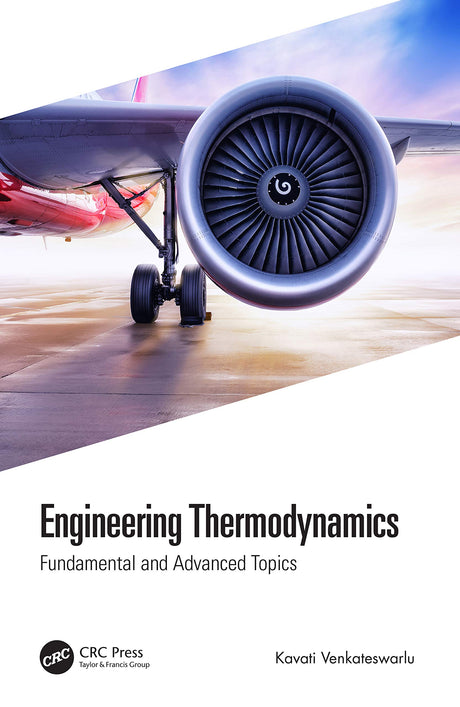 Engineering Thermodynamics: Fundamental and Advanced Topics - Retail Maharaj