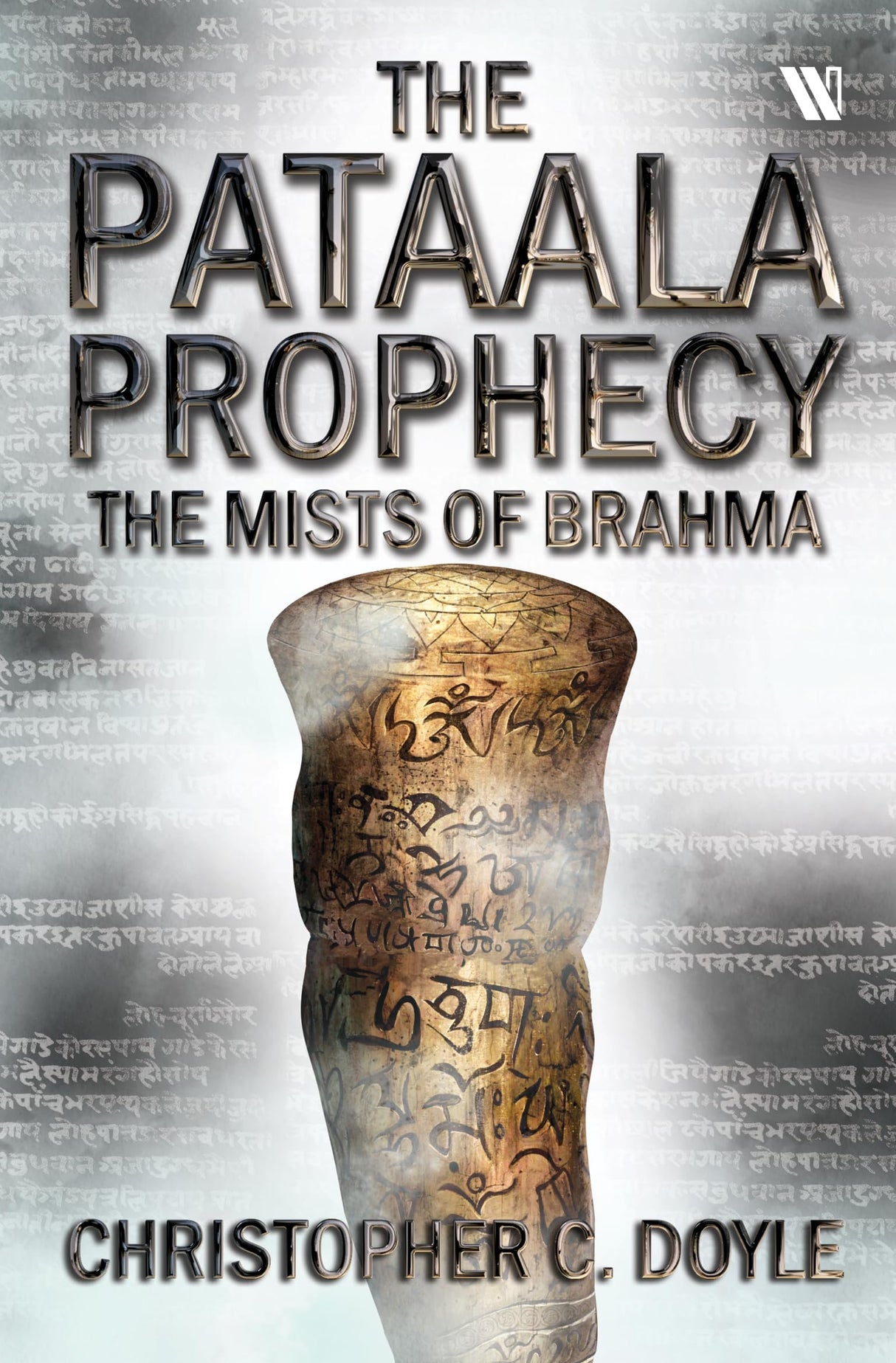 The Mists of Brahma: The Pataala Prophecy 2 - An Epic Fantasy Adventure by Christopher C. Doyle | Mystery Thriller based on Indian Mythology - Retail Maharaj