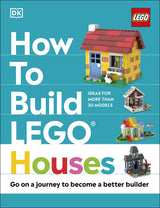 How to Build LEGO Houses: Go on a Journey to Become a Better Builder (DK Bilingual Visual Dictionary)