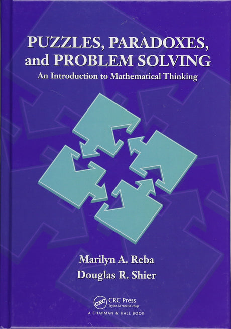 Puzzles, Paradoxes, and Problem Solving: An Introduction to Mathematical Thinking - Retail Maharaj