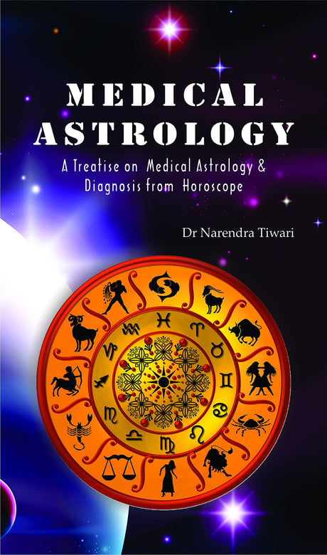 Medical Astrology A Treatise On Medical Astrology & Diagnosis From Horoscope [English] By Dr Narendra Tiwari - Retail Maharaj