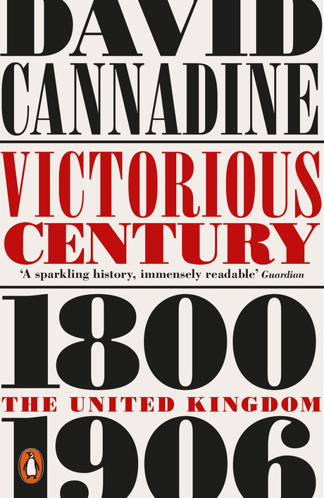 Victorious Century: The United Kingdom, 1800–1906 (Penguin History of Britain) - Retail Maharaj